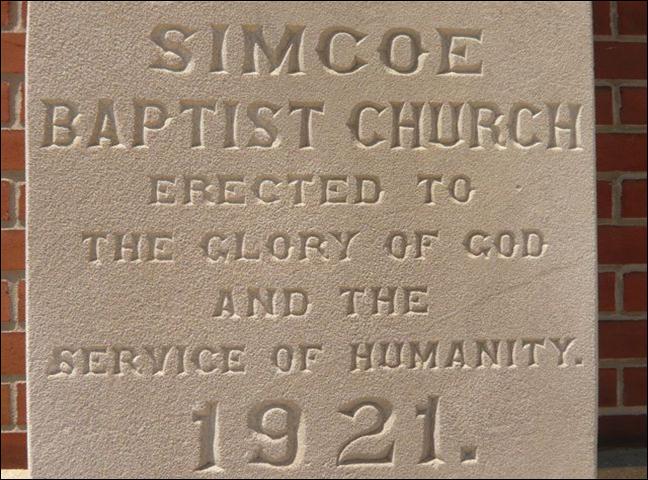 Simcoe Baptist Church:  Erected to the glory of God and the service of humanity.  1921